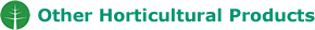 Other Horticultural Products